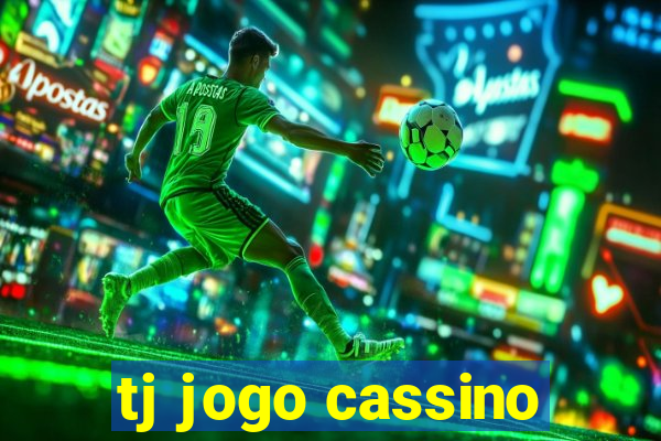 tj jogo cassino